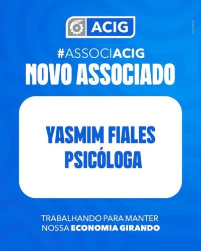 Temos o prazer de dar as boas-vindas à psicóloga Yasmim Fiales como nova associada da ACIG