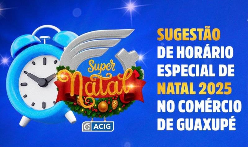 HORÁRIO ESPECIAL DE NATAL COMEÇA NESTA QUINTA-FEIRA EM GUAXUPÉ